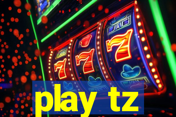 play tz